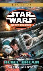 Rebel Dream: Star Wars Legends (The New Jedi Order)