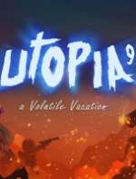 UTOPIA 9 - A Volatile Vacation