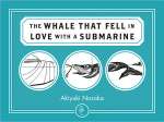 The Whale that Fell in Love with a Submarine