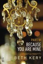Because You Are Mine Part VI