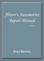 Alison's Automotive Repair Manual: A Novel